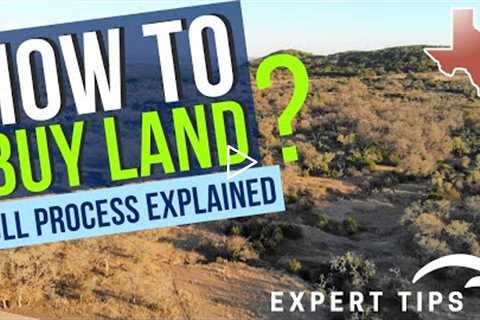 Buying Land in Texas! Full process and step-by-step guide of purchasing a Farm or Ranch.