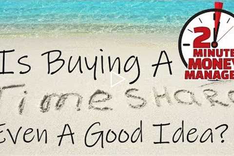 Is Buying a Timeshare Ever a Good Idea?