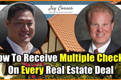 02 How To Receive Multiple Checks On Every Real Estate Deal
