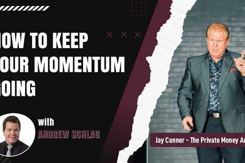 Keep Your Momentum Going with Andrew Schlag & Jay Conner