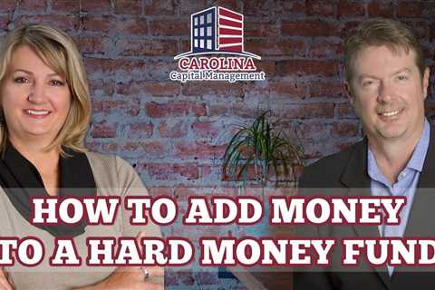 07-How to Add Money to a Hard Money Fund