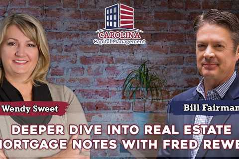 121 Deeper Dive Into Real Estate Mortgage Notes With Fred Rewey