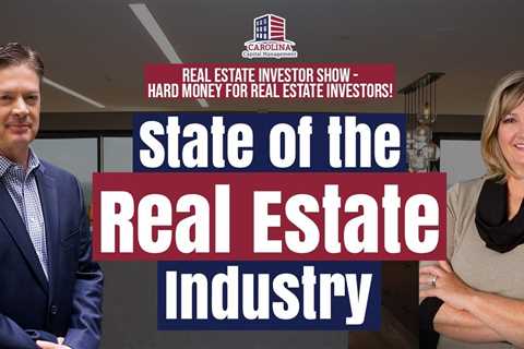 222 State of the Real Estate Industry! | REI Show - Hard Money for Real Estate Investors