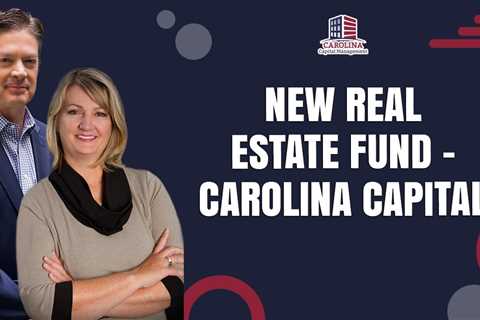 New Real Estate Fund - Carolina Capital | Passive Accredited Investor Show