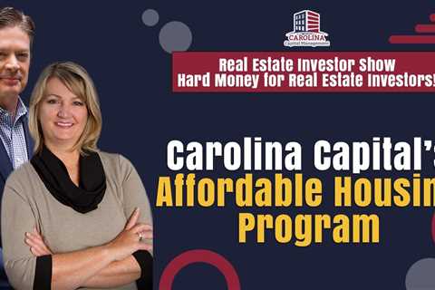 Carolina Capital’s Affordable Housing Program