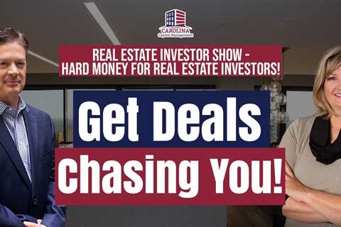 162 Get Deals Chasing You! on Real Estate Investor Show - Hard Money for Real Estate Investors!