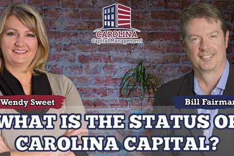78 What is the Status of Carolina Capital?