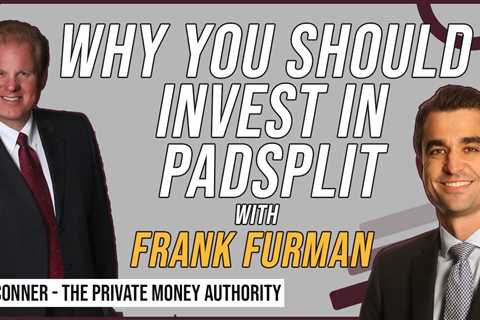 Why You Should Invest In PadSplit with Frank Furman & Jay Conner