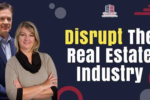 Disrupt The Real Estate Industry | Passive Accredited Investor Show