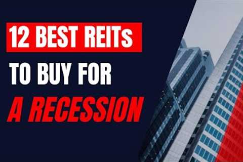 12 Best REITs to Buy for A Recession | Real Estate Investment Trust