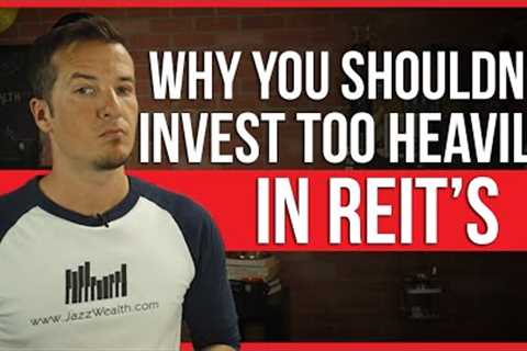 ⚠ Why you shouldn''''t invest too heavily in REIT''''s | FinTips 🤑