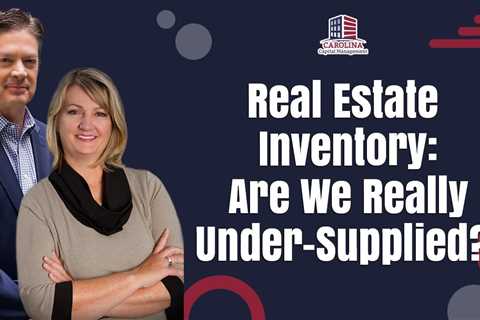 Real Estate Inventory, Are We Really Under-Supplied? |REI Show -Hard Money for Real Estate Investors