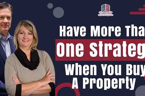 Have More Than One Strategy When You Buy A Property   Hard Money Lenders