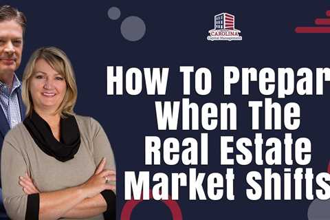 How To Prepare When The Real Estate Market Shifts   Hard Money Lenders