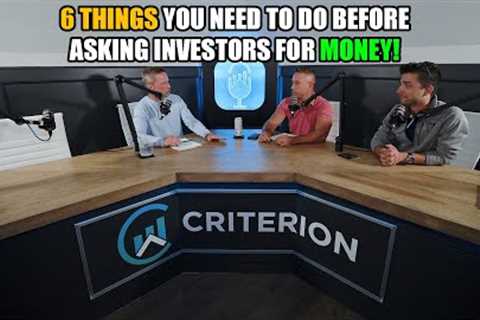 Episode #082 - 6 THINGS You Need to Do Before Asking Investors for MONEY!