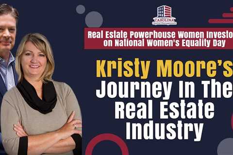 Kristy Moore’s Journey In The Real Estate Industry | Passive Accredited Investor