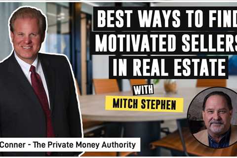 Best Ways To Find Motivated Sellers In Real Estate | Mitch Stephen & Jay Conner