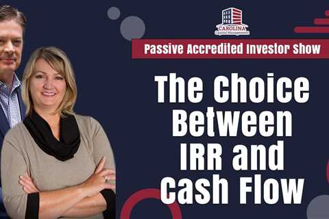 The Choice Between IRR and Cash Flow