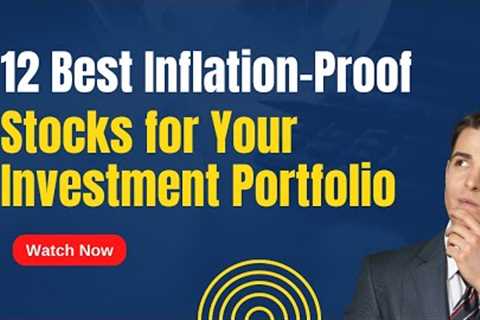 12 Best Investments to Inflation-Proof Your Stock Portfolio