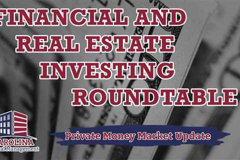 72 Financial and Real Estate Investing Roundtable