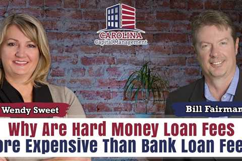 79 Why Are Hard Money Loan Fees More Expensive Than Bank Loan Fees?