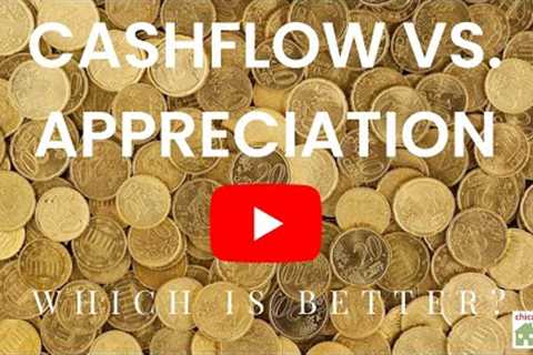 CASH FLOW VS APPRECIATION IN REAL ESTATE INVESTING