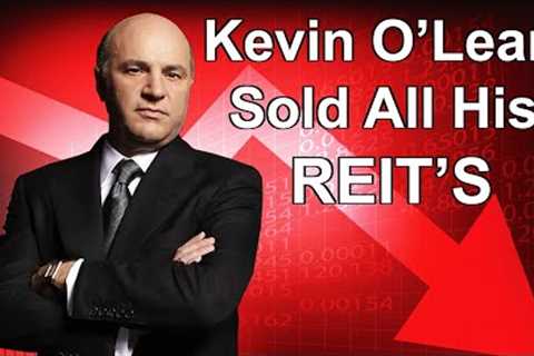 Kevin O''''Leary Liquidated All His REITs - Real Estate Investment Trust