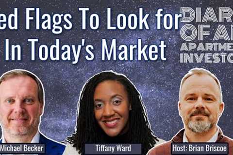 Red Flags To Look for In Today''''s Market With Michael Becker & Tiffany Ward