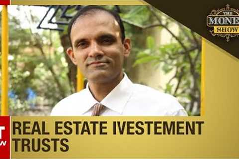Understanding Real Estate Investment Trusts or REITs | The Money Show