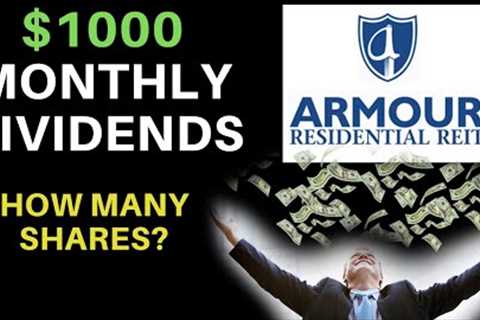 How Many Shares Of Stock To Make $1000 A Month? | ARMOUR Residential REIT (ARR)