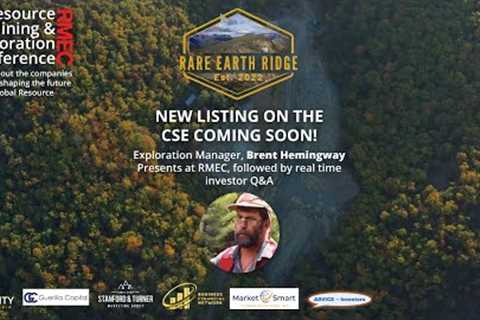 Rare Earth Ridge Resources Presents at our Live RMEC Series Followed by Investor Q&A