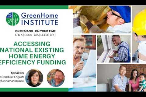 Accessing National Existing Home Energy Efficiency Funding