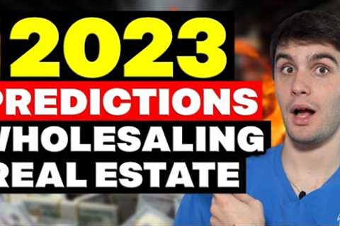 Predictions for 2023 Winners & Losers in Wholesaling Real Estate | Real Estate Investing in 2023