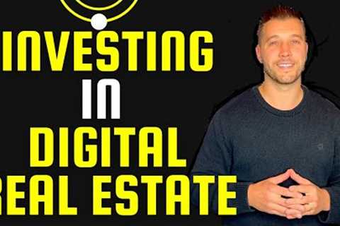 How To Make Money Investing In Digital Real Estate 2021