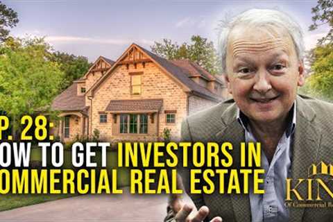 How to Get Investors in Commercial Real Estate