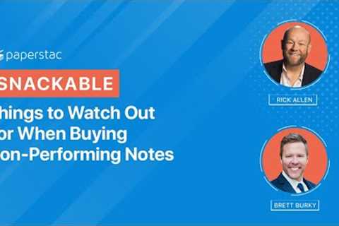Things to Watch For When Buying Non-Performing Notes (Strategies) #non-performing notes