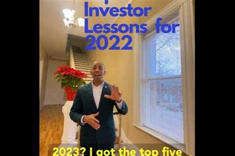 Top 5 Real Estate Investor Lessons for 2022