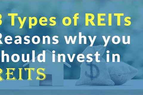 3 Different types of REITs and its Benefits | REIT Investments