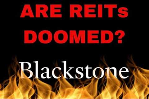 Are REITs Doomed? Blackstone’s REIT Fallout