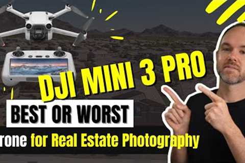 DJI Mini 3 Pro BEST or WORST drone for Real Estate Photography