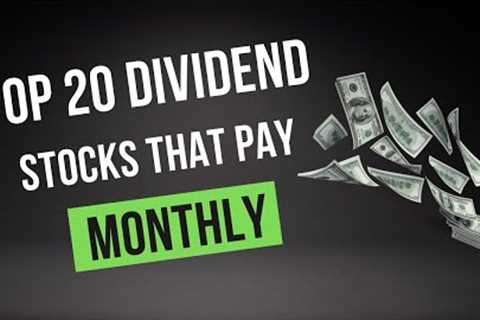 Top 20 Monthly Paying Dividend Stocks | Best Monthly Dividend ETFs & REITS
