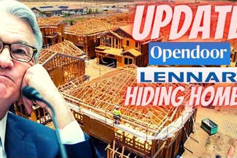 Do NOT Buy Right Now | Lennar & Opendoor Hiding Inventory