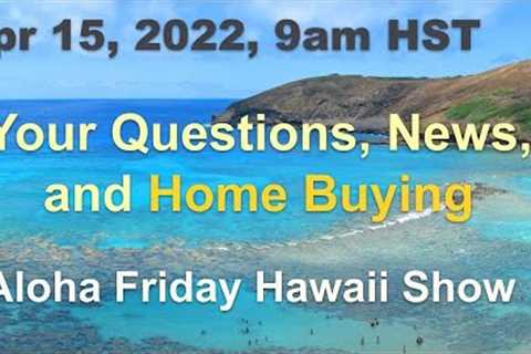 LIVE: Your Hawaii Home Buying Q&A with News 4/15/22