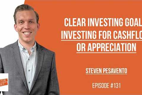 Clear Investing Goals: Investing for Cashflow or Appreciation