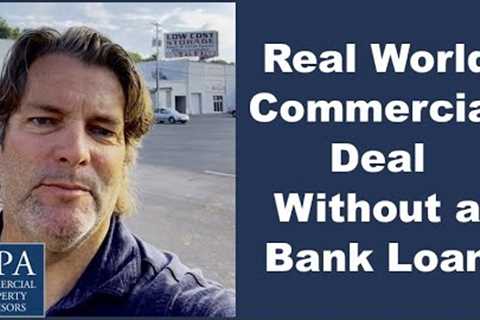 Real World Commercial Deal Without a Bank Loan