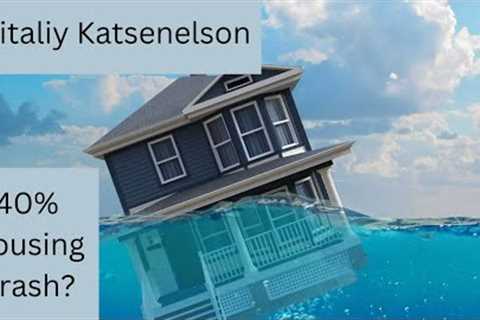 Housing Prices Could Crash 40%! Vitaliy Katsenelson