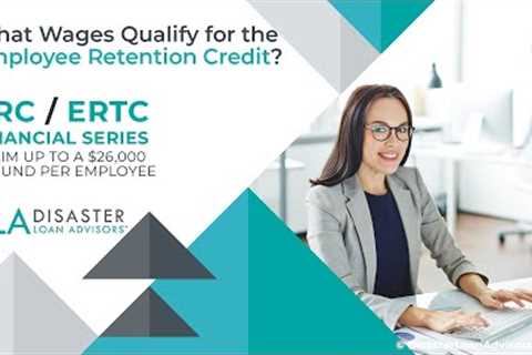 What Wages Qualify for the Employee Retention Credit (ERC)?