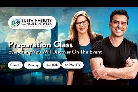 Preparation Class: Everything You Will Discover On The Sustainability Consultant Week