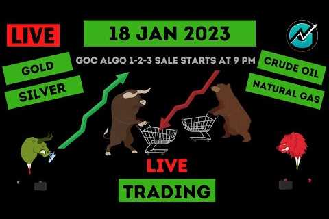 Live MCX Trading on 18 Jan 2023 | Crude oil Trend Today | Goc Algo 1-2-3 Sale | Best Trading tools