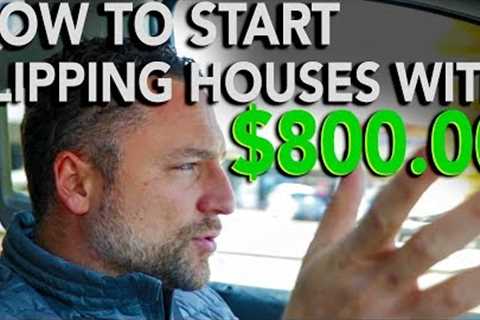 How to Start Flipping Houses with $800 | In The Life 107